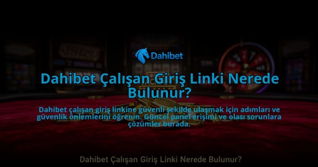 Dahibet-Calisan-Giris-Linki-Nerede-Bulunur-overlay-1784387690.jpg