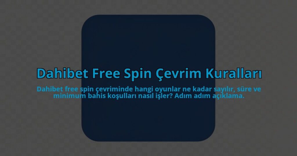 Dahibet-Free-Spin-Cevrim-Kurallari-overlay-1785082577.jpg