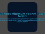 Dahibet-Minimum-Yatirim-Tutari-Nedir-overlay-1784452110.jpg