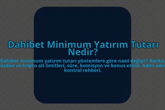 Dahibet-Minimum-Yatirim-Tutari-Nedir-overlay-1784452110.jpg