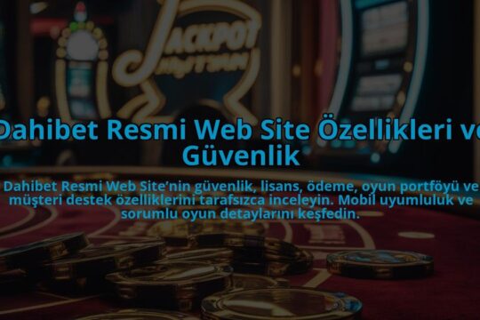 Dahibet-Resmi-Web-Site-Ozellikleri-ve-Guvenlik-overlay-1784392727.jpg