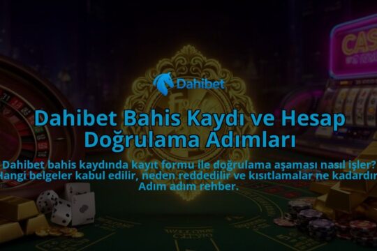 Dahibet-Bahis-Kaydi-ve-Hesap-Dogrulama-Adimlari-overlay-1786625241.jpg