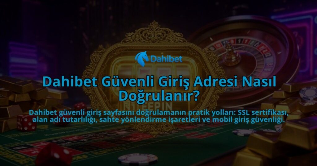 Dahibet-Guvenli-Giris-Adresi-Nasil-Dogrulanir-overlay-1786623759.jpg