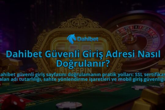 Dahibet-Guvenli-Giris-Adresi-Nasil-Dogrulanir-overlay-1786623759.jpg