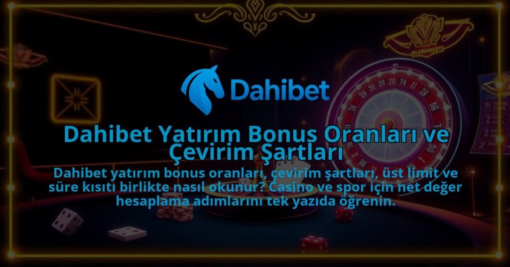 Dahibet-Yatirim-Bonus-Oranlari-ve-Cevirim-Sartlari-1786681469.jpg