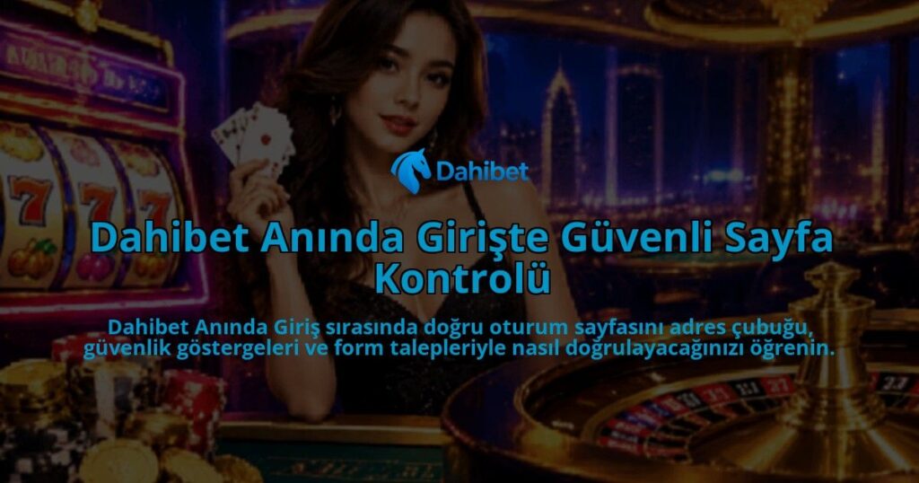 Dahibet-Aninda-Giriste-Guvenli-Sayfa-Kontrolu-overlay-1790087573.jpg