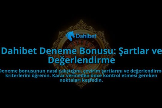 Dahibet-Deneme-Bonusu-Sartlar-ve-Degerlendirme-overlay-1788262446.jpg