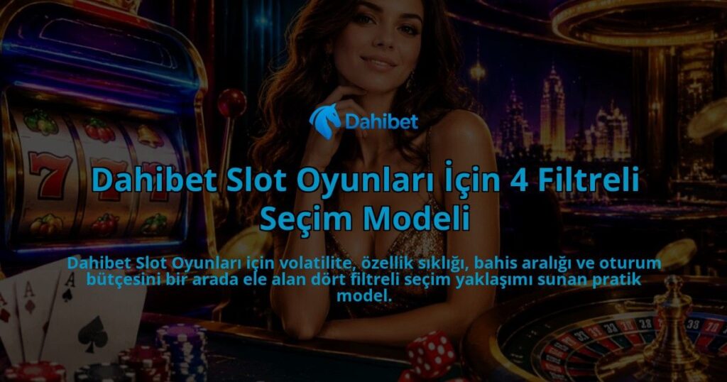 Dahibet-Slot-Oyunlari-Icin-4-Filtreli-Secim-Modeli-overlay-1788762402.jpg